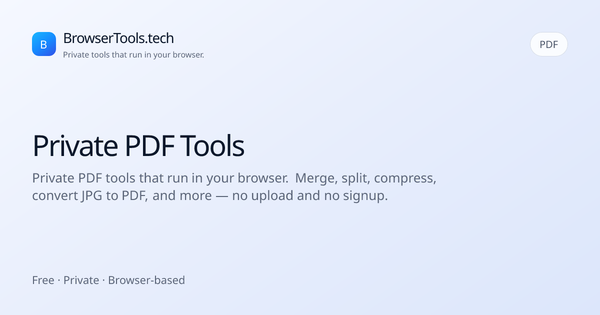 Private PDF Tools | BrowserTools.tech